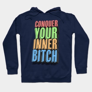 Conquer Your Inner Bitch - Joe Rogan Quote Design Hoodie